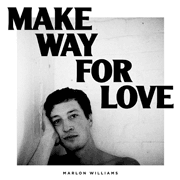Marlon Williams – Make Way For Love